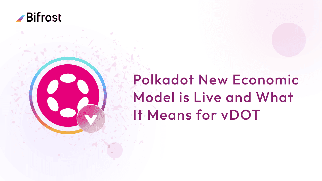 Polkadot New Economic Model is Live and What It Means for vDOT