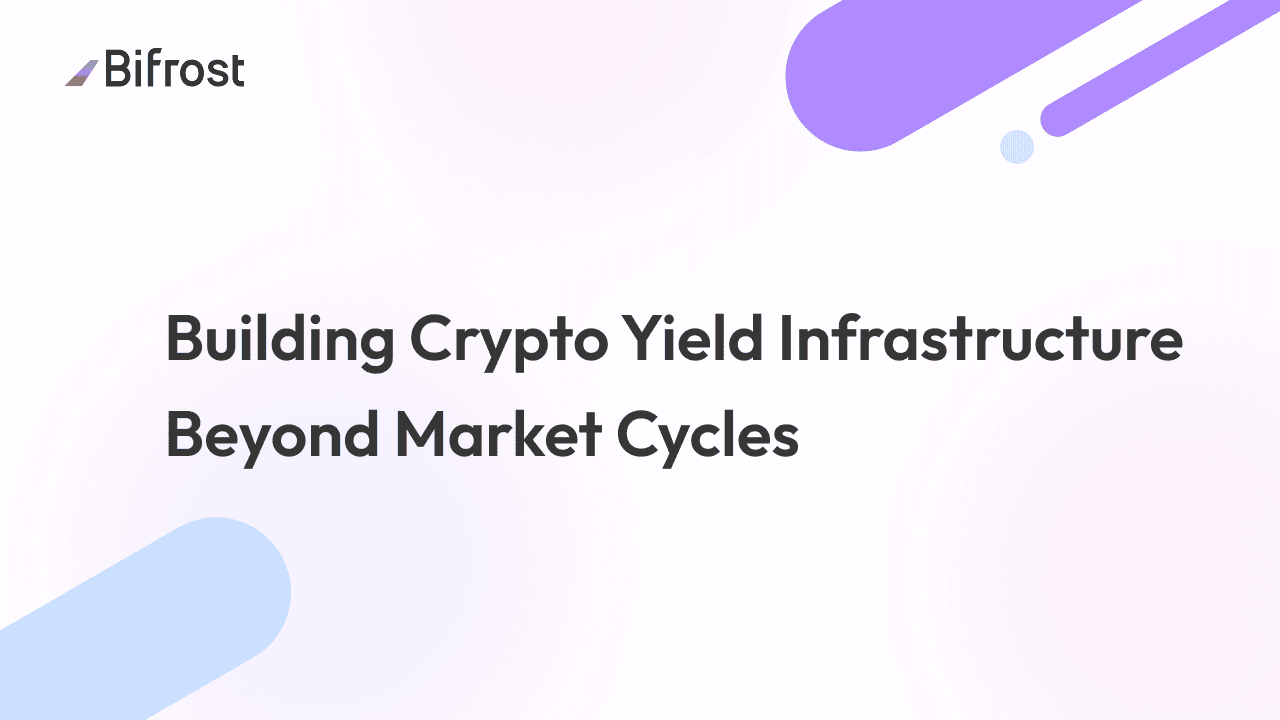 Building Crypto Yield Infrastructure Beyond Market Cycles